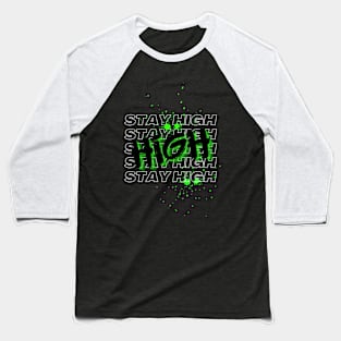 Stay High Baseball T-Shirt